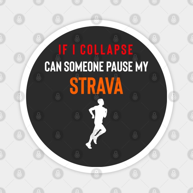 If I collapse can someone pause my Strava, If I Collpase Strava, Strava Running Gift, Cycling Gifts, Strava Gift Magnet by Raw Designs LDN